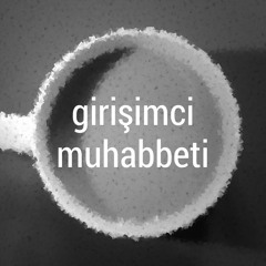 girişimci muhabbeti