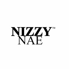 Nizzy Nae