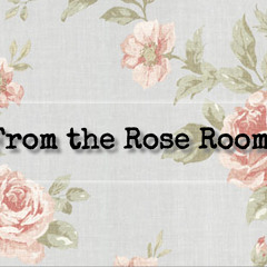 From the Rose Room.