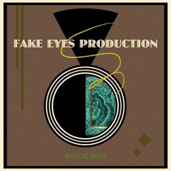 FAKE EYES PRODUCTION