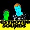 DestroyingSounds