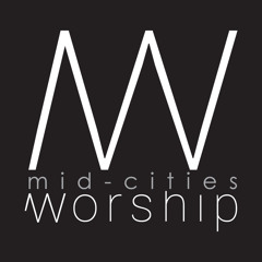 Mid-Cities Worship