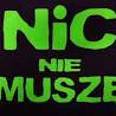 Nic Nie Musze