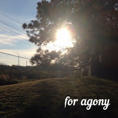 For Agony