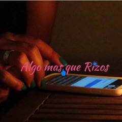 Algo mas que Rizos(AnaT.)