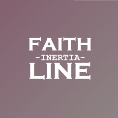 Faithline Inertia