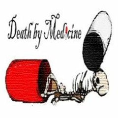 Death By Medicine