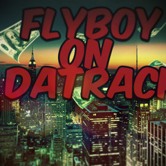 FlyBoyOnDaTrack