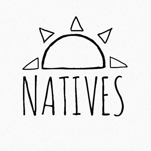 Stream NATIVES music Listen to songs, albums, playlists for free on