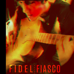 Fidel Fiasco