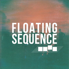 Floating Sequence