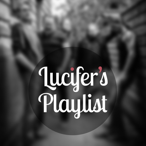 Lucifer's Playlist’s avatar