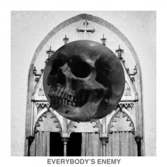 EVERYBODY'S ENEMY