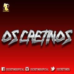 Os Cretinos