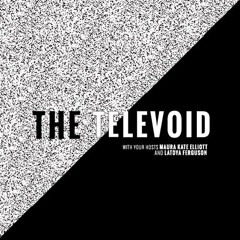 The Televoid