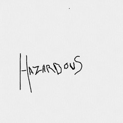 HAZARDOUS