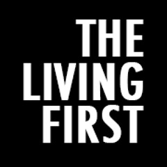 The Living First