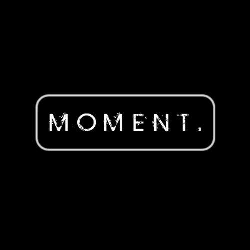 Stream Moment. music | Listen to songs, albums, playlists for free on ...