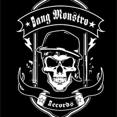 BANG MONSTRO RECORDS