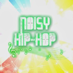 NOISY HIP-HOP