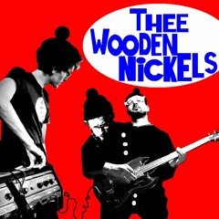 Thee Wooden Nickels