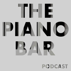 The Piano Bar Podcast