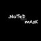 NoTeD mAsK