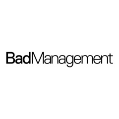 Bad Management
