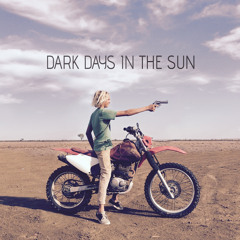 Dark Days In The Sun