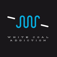 White Coal Addiction