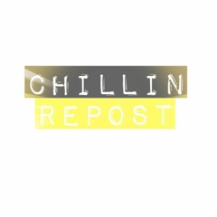 Chillin Repost