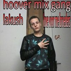 Lakush Hoover Mix Gang