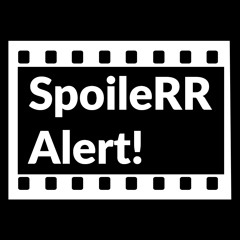 SpoileRR Alert