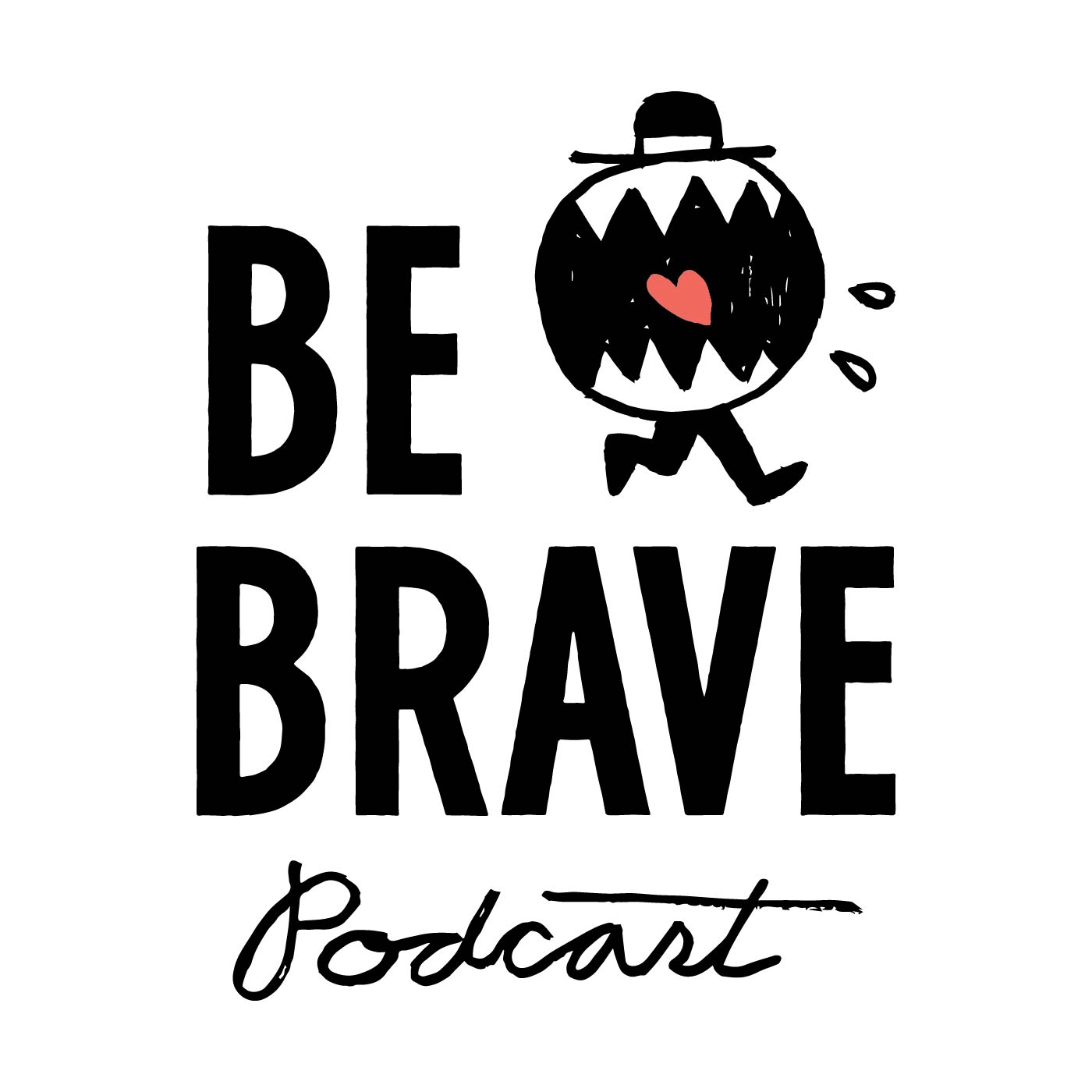 Be Brave Podcast