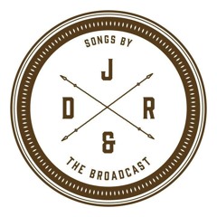 JDR and The Broadcast