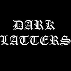 Dark Latters