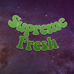 Supreme Fresh
