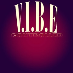 V.I.B.E Controlled