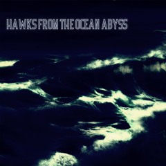 Hawks From The Ocean Abyss