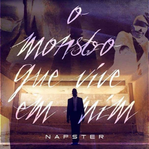 02 Napster - O Monstro Que Vive Em Mim