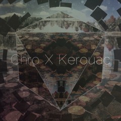 Chro X Kerouac