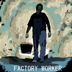 Factory Worker