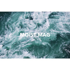 Moist Magazine