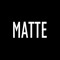Matte.