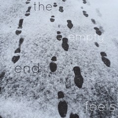 The Empty End Feels