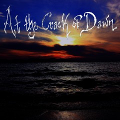 At the crack of dawn