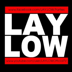 "LAY LOW" Party