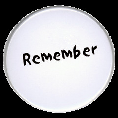 Remember