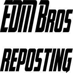 EDM Bros Reposting