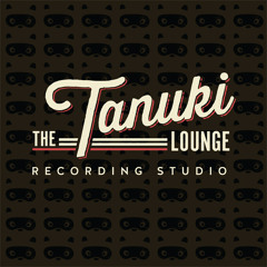 Tanuki Lounge presents..